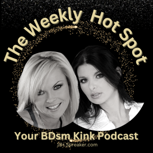 BDSM kink podcast The Weekly Hot Spot